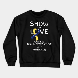 World Down Syndrome Day - March 21 Crewneck Sweatshirt